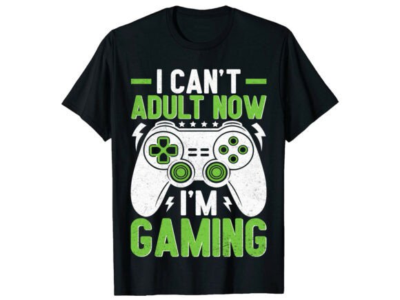 Can't Adult Gaming: The Funny T-Shirt Design That Resonates