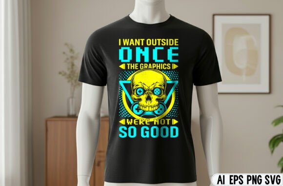 I Want Outside: Gaming T-Shirt Design