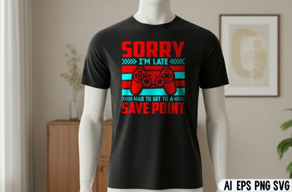 Sorry I'm Late: Gaming T-Shirt Design Guide