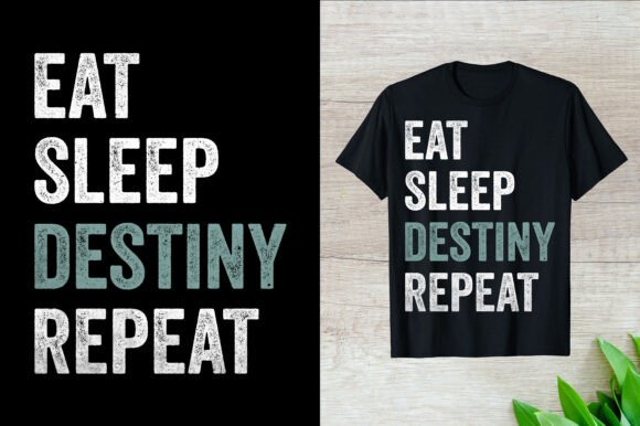 The Ultimate Guide to the Eat Sleep Destiny Repeat Gaming T-Shirt Design